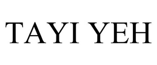 TAYI YEH