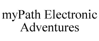 MYPATH ELECTRONIC ADVENTURES