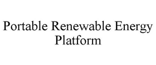 PORTABLE RENEWABLE ENERGY PLATFORM