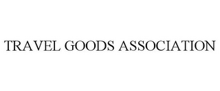 TRAVEL GOODS ASSOCIATION