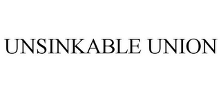 UNSINKABLE UNION