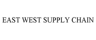 EAST WEST SUPPLY CHAIN