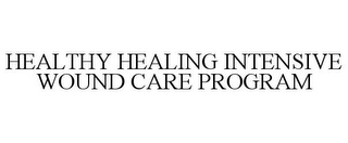 HEALTHY HEALING INTENSIVE WOUND CARE PROGRAM