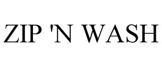 ZIP 'N WASH