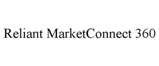 RELIANT MARKETCONNECT 360