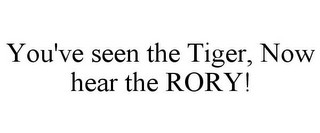 YOU'VE SEEN THE TIGER, NOW HEAR THE RORY!