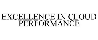 EXCELLENCE IN CLOUD PERFORMANCE