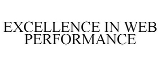 EXCELLENCE IN WEB PERFORMANCE