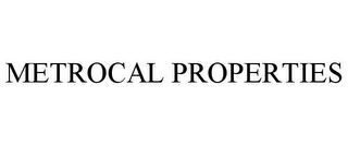 METROCAL PROPERTIES