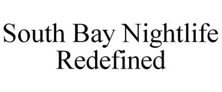 SOUTH BAY NIGHTLIFE REDEFINED