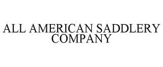 ALL AMERICAN SADDLERY COMPANY