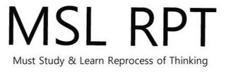 MSL RPT MUST STUDY & LEARN REPROCESS OF THINKING