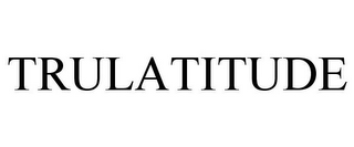 TRULATITUDE