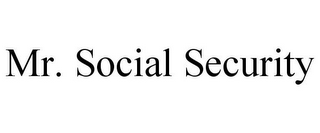 MR. SOCIAL SECURITY