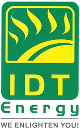 IDT ENERGY WE ENLIGHTEN YOU!