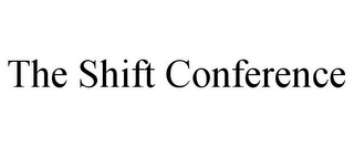 THE SHIFT CONFERENCE