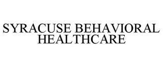 SYRACUSE BEHAVIORAL HEALTHCARE
