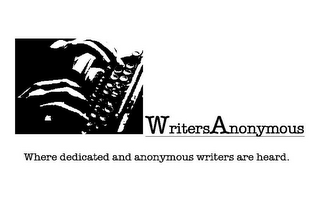 WRITERSANONYMOUS WHERE DEDICATED AND ANONYMOUS WRITERS ARE HEARD.