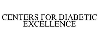 CENTERS FOR DIABETIC EXCELLENCE