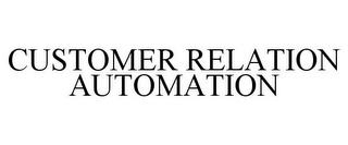 CUSTOMER RELATION AUTOMATION