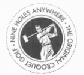 NINE HOLES ANYWHERE THE ORIGINAL CROQUET GOLF