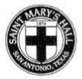 SAINT MARY'S HALL 1879 SAN ANTONIO, TEXAS