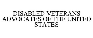 DISABLED VETERANS ADVOCATES OF THE UNITED STATES