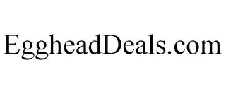 EGGHEADDEALS.COM