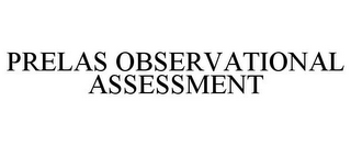 PRELAS OBSERVATIONAL ASSESSMENT