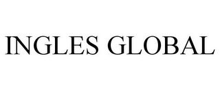 INGLES GLOBAL