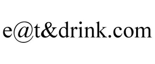 E@T&DRINK.COM