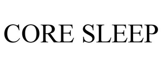 CORE SLEEP