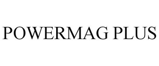 POWERMAG PLUS