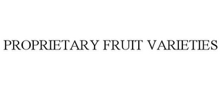PROPRIETARY FRUIT VARIETIES