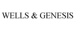 WELLS & GENESIS