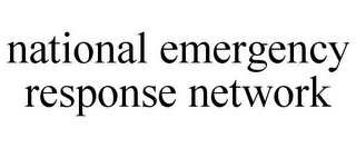 NATIONAL EMERGENCY RESPONSE NETWORK