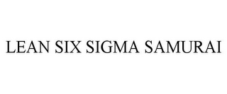 LEAN SIX SIGMA SAMURAI