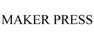 MAKER PRESS