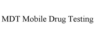 MDT MOBILE DRUG TESTING