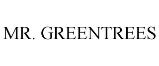 MR. GREENTREES