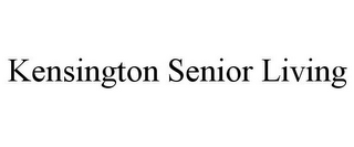 KENSINGTON SENIOR LIVING