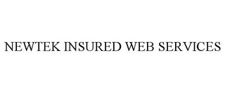 NEWTEK INSURED WEB SERVICES