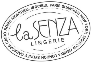 LA SENZA LINGERIE CAIRO ROME MONTREAL ISTANBUL PARIS SHANGHAI NEW YORK MOSCOW GENEVA LONDON SYDNEY CARACAS