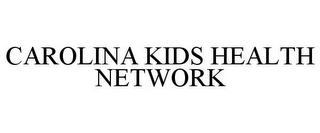 CAROLINA KIDS HEALTH NETWORK