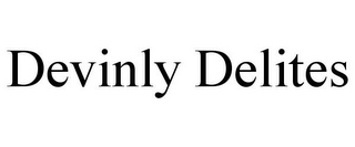 DEVINLY DELITES