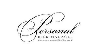 PERSONAL RISK MANAGER YOUR HOMES. YOUR HOBBIES. YOUR WORLD.