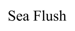 SEA FLUSH