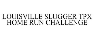 LOUISVILLE SLUGGER TPX HOME RUN CHALLENGE