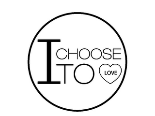 I CHOOSE TO LOVE