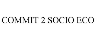 COMMIT 2 SOCIO ECO